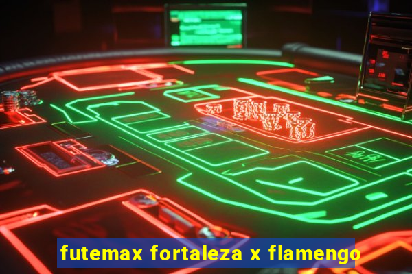 futemax fortaleza x flamengo